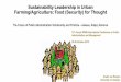 Sustainability Leadership in Urban Farming/Agriculture ... · Sustainability Leadership in Urban ... • When policies for Urban Farming/Agriculture are considered, 3 essential perspectives