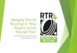 ‘Managing Tires for Recycling’ & ‘What Happens to Your ... - RTR... · Combed into synthetic sports turf, RTR sports field crumb rubber helps provide 4-season performance. Increase