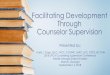 Facilitating Development Through Counselor Supervision Intrapersonal Development . 0. Intrapersonal