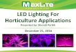LED Lighting For Horticulture ApplicationsWhat is the LED horticulture market size and where are the opportunities for growth? By 2020, growth is expected to be almost $2 billion at