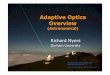 Adaptive Optics Overview - Science and Technology ...€¦ · Adaptive Optics Overview (Astronomical) Richard Myers Durham University William Herschel Telescope with GLAS Rayleigh