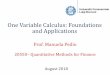 One Variable Calculus: Foundations and Applications One Variable Calculus: Foundations and Applications 3 The objective of this (prep)-course is to review a number of fundamental concepts