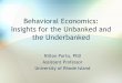 Behavioral Economics: Insights for the Unbanked and the ... Behavioral Economics: Insights for the Unbanked