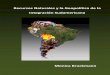 Recursos Naturales y la Geopolítica de la Integración ...Recursos naturales y la geopolítica de la integración sudamericana/ Monica Bruckmann. – 2011. 88 p. Bibliografia: p