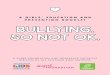 A GIRLS’ EDUCATION AND PREVENTION BOOKLET BULLYING. SO … · A GIRLS’ EDUCATION AND PREVENTION BOOKLET BULLYING. SO NOT OK. SUPRÉ FOUNDATION ... Throughout this booklet you