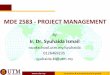MDE$2583$6$PROJECT$MANAGEMENT - Universiti Teknologi … · ’’ innovave’ ’entrepreneurial’ global’ 5 References/Bibliography PMBOK (2013) MS Project 2013 Kerzner, R. (2013).Project
