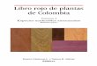 Libro rojo de plantas de Colombia - Instituto Sinchi · 2016-09-28 · especies de fauna y 254 especies de Flora, como especies amenazadas de extinción, en el territorio colombiano