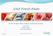 CO2 Fresh-Pads™ - prCO2 Fresh-Pads Extend the Life of Perishable Products Through: CO2… An All Natural Anti-Microbial No Harmful Chemicals or Contaminants *FDA & USDA Approved
