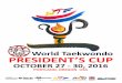World Taekwondo PRESIDENT’S UP - MasTKDmastkd.com/.../07/2016-World-Taekwondo-Presidents-Cup.pdf · 2016-07-29 · 2016 World Taekwondo President’s Cup Portland, Oregon USA GENERAL
