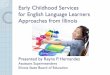 Early Childhood Services for English Language Learners/media/Europe/TFIEY/... · To decide whether to offer TBE or TPI in an attendance center, the district should look at preschool