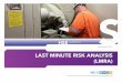 LAST MINUTE RISK ANALYSIS (LMRA)hselifenl.com/.../HSElife-UNIO-LMRA-onscreen-UK-18... · the LMRA, you discontinue the work and consult your supervisor and the location manager about