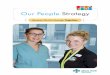 Our People Strategy - Alberta Health Services · Our People Strategy is one of four foundational strategies that guide AHS’ efforts to sustain safe, high-quality healthcare in Alberta