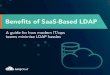 Beneﬁts of SaaS-Based LDAP - JumpCloud · 2019-12-31 · Beneﬁts of SaaS-Based LDAP ... Businesses rely on email, applications, cloud-based infrastructure, and a multitude of
