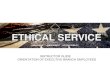 ETHICAL SERVICE - USOGE...an ethical issue and may need to seek assistance. Discuss the importance of cultivating habits of asking questions and seeking advice. Encourage employees