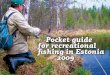 Pocket guide for recreational fishing in Estonia 2009 ENG 18.02.2009.pdf · tion Act, Water Act, Fishing Rules and other legal acts. In the flyer, green pages include the part of