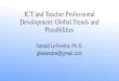 ICT and Teacher Professional Development: Global Trends ...home.hiroshima-u.ac.jp/cice/wp-content/uploads/... · Promoting and Sustaining a Quality Teaching Workforce: Conflict, Convergence