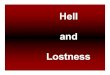 Hell and Lostness PPT2 - ABWEJesus wept over the lostness of men Jesus spoke of the justice and duration of hell Jesus took the reality of hell upon himself Jesus offers escape from