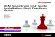 IBM Spectrum LSF Suite: Installation Best Practices Guide · configurations by using theoretical knowledge and hands-on exercises. These findings are documented by way of sample scenarios