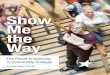 Show Me the Way - ERIC · Show me the way: The power of advising in community colleges. Austin, TX: The University of Texas at Austin, College of Education, Department of Educational