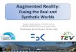 Augmented Reality Augmented Reality Augmented Reality (AR) blends virtual and real scenes in both time