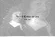 René Descartes - Daniel Bonevacphilosophical.space/philosophy/Descartes.pdfRené Descartes • Method of doubt • Skeptical arguments (illusion, dreams) —> doubt of senses Sunday,