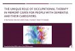 THE UNIQUE ROLE OF OCCUPATIONAL THERAPY IN MEMORY CAFéS ...€¦ · THE UNIQUE ROLE OF OCCUPATIONAL THERAPY IN MEMORY CAFÉS FOR PEOPLE WITH DEMENTIA ANDT HEIR CAREGIVERS : STRATEGIES