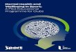 Mental Health and Wellbeing in Sport: A Pilot Educational Programme for Clubs · 2015-10-22 · Mental Health First Aid, a programme evaluated by the lead author (MHFA, 2006); and
