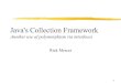 Java's Collection Framework - cs.arizona.edumercer/Presentations/OOPD/10-JavasCollectionFramework.pdf3 Outline ! Java's Collection Framework — Unified architecture for representing