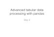 Advanced tabular data processing with pandas€¦ · Exploring tabular data • df.shape–retrieve table dimensions as tuple • df.columns–retrieve columns –To rename a column,