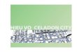 HIEU VO CELADON CITY - Human Ecology · CELADON CITY Densifi cation of downtown Davis ... Celadon is a pale-tint green and the project is named Celadon City as it serves as a vision