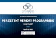 14th PERSISTENT MEMORY PROGRAMMING · 14th ANNUAL WORKSHOP 2018 PERSISTENT MEMORY PROGRAMMING Andy Rudoff April 10, 2018. Intel
