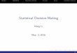 Statistical Decision-Making - MUSCpeople.musc.edu/.../statistical_decision_making_5_3_2016.pdfStatistical Decision-Making Hong Li May. 3, 2016 1 OutlineAVAGASTHypothesis TestingP-valueErrorsCon