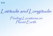Latitude and Longitude · By combining latitude and longitude, any location can be pinpointed. Steps to find Absolute Location using Latitude and Longitude Lines. 1. Find the degree