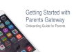 Getting Started with Parents Gateway · in MOE schools in Singapore. You will need your SingPass to access Parents Gateway. 3. I cannot find the Parents Gateway app in App Store or