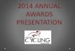 2014 ANNUAL AWARDS PRESENTATIONmbcycling.ca/wp-content/uploads/2014/11/cyclepowerpoint1.pdf-Scott English -Jason Wiebe . ERICK OLAND MEMORIAL AWARD • ERICK OLAND MEMORIAL AWARD •OLIVER