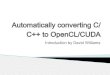 Automatically converting C/ C++ to OpenCL/CUDA · Benchmarking the toolkit and performance considerations. ... We’re investigating this. Interloop dependencies}Proper function calls