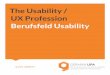 The Usability / UX Profession Berufsfeld Usability · The Usability Professionals. Compared to others, the profession ‘Usability Profession-al’ is still a very young one. In fact,