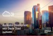 Cloud Essentials: Application Development with Oracle Cloud · Accelerate Application Delivery with DevTest on Oracle Cloud Oracle Cloud represents the industry’s most comprehensive