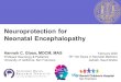 Neuroprotection for Neonatal Encephalopathykfafhconferences.com/neonate/images/4-Neonatal Encephalopathy II... · Better Outcome with Early Cooling TOBY trial ± 105 infants cooled