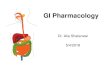 GI Pharmacology - JU Medicine...GI Pharmacology Dr. Alia Shatanawi 5/4/2018 •Drugs used in Peptic Ulcer Diseases. •Drugs Stimulating Gastrointestinal Motility &Laxatives. ... Peptic