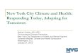 New York City Climate and Health: Responding Today ... · 27/02/2013  · New York City Climate and Health: Responding Today, Adapting for Tomorrow Nathan Graber, MD, MPH Environmental