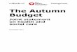 The Autumn Budget - King's Fund · 2017-11-07 · The Autumn Budget 2017: joint statement on health and social care 3 2 Key points • Seven years of austerity and rising demand for