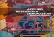 Applied ReseARch & innovAtion - Sheridan College · applied research at Sheridan is redefined as an integral part of our undergraduate professional education experience, I look forward