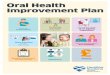 Oral Health Improvement Plan - Scottish Dental · ORAL HEALTH iMPROVEMENT PLAN We want to supplement the Childsmile programme with community-led initiatives supported by a Challenge