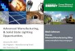 Advanced Manufacturing, & Solid State Lighting · Advanced Manufacturing, & Solid State Lighting Opportunities January 28, 2015 SSL Program – Manufacturing Panel San Francisco,