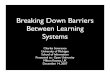 Breaking Down Barriers Between Learning Systemscsev/talks/2007/2007_12_14_ou_ti.pdf · Breaking Down Barriers Between Learning Systems Charles Severance University of Michigan School