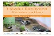 Hawaii Backyard Conservation · These handy tips can help to protect the environment, help wildlife, and in many cases, make the area more attractive and enjoyable. Most backyard