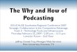 The Why and How of Podcasting - WordPress.comThe Why and How of Podcasting What is podcasting? •New Oxford American Dictionary selected "podcast" as the Word of the Year for 2005;