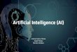 Artificial Intelligence (AI) - Boston University...Machine Learning An application of Artificial Intelligence that gives machines the ability to learn and improve without the help