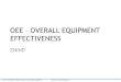 OEE OVERALL EQUIPMENT EFFECTIVENESS · PDF file

2016-12-19 · oee –overall equipment effectiveness enind oee - eficiencia operacional dos equipamentos   1